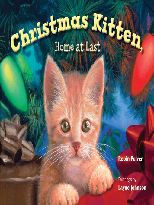 Title details for Christmas Kitten, Home at Last by Robin Pulver - Available